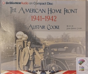 The American Home Front - 1941-1942 written by Alistair Cooke performed by John Byrne Cooke on Audio CD (Abridged)